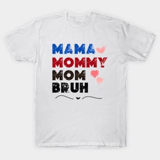 mama  mommy mom bruh Shirt Gift from Son Mothers Day 2024 Birthday Women T-Shirt